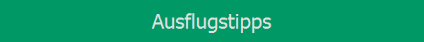 Ausflugstipps